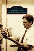 Chester County Mushroom Farming