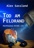 Tod am Feldrand von Alex Sassland | Ebook