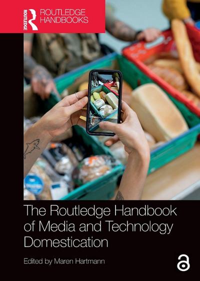 The Routledge Handbook of Media and Technology Domestication