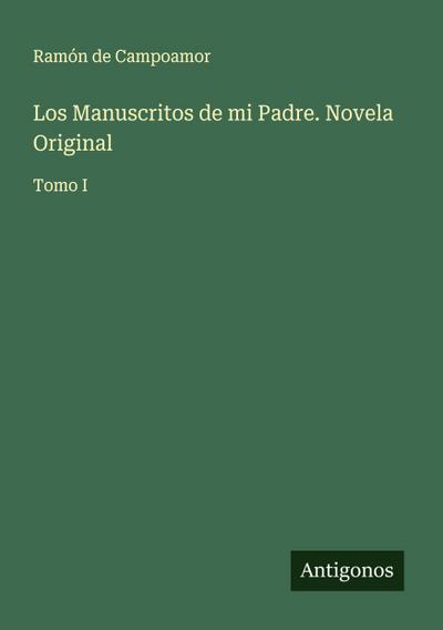 Los Manuscritos de mi Padre. Novela Original