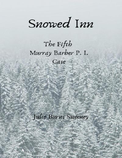 Snowed Inn : The 5th Murray Barber P.I. Case Story