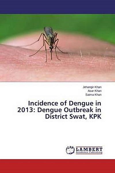 Incidence of Dengue in 2013: Dengue Outbreak in District Swat, KPK