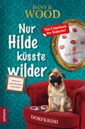 Nur Hilde küsste wilder (Familie Jupp Backes ermittelt 7: Dorfkrimi) (Familie Jupp Backes ermittelt: Dorfkrimi)