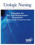 Education for Pre- and Postoperative Procedures: A Special Urologic Nursing Focus Series