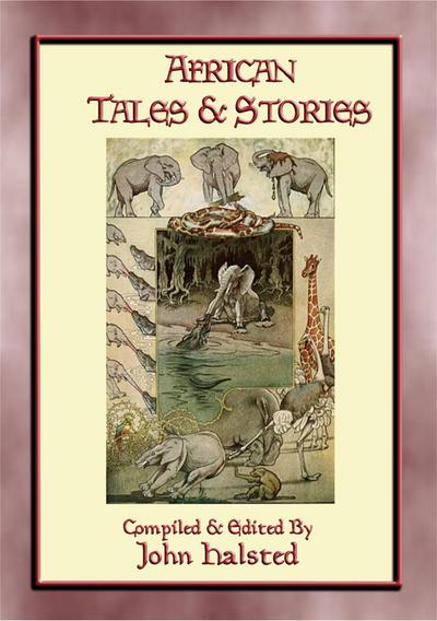 AFRICAN TALES AND STORIES - 25 illustrated tales and stories from around Africa