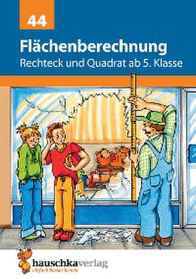 Flächenberechnung - Umfang und Fläche von Rechteck und Quadrat