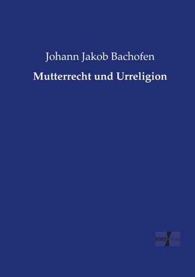 Mutterrecht und Urreligion