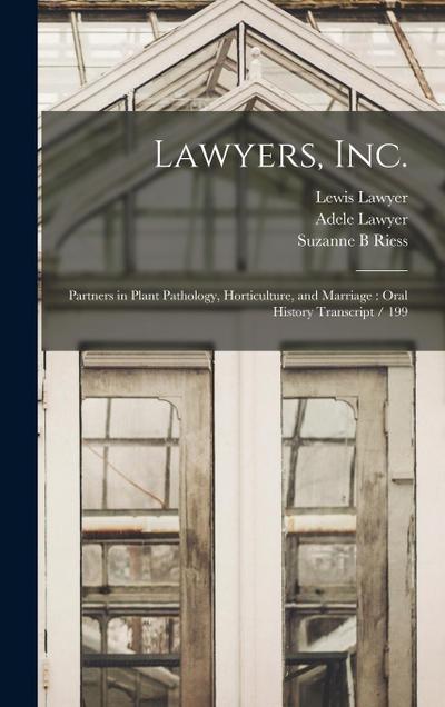 Lawyers, Inc.: Partners in Plant Pathology, Horticulture, and Marriage: Oral History Transcript / 199