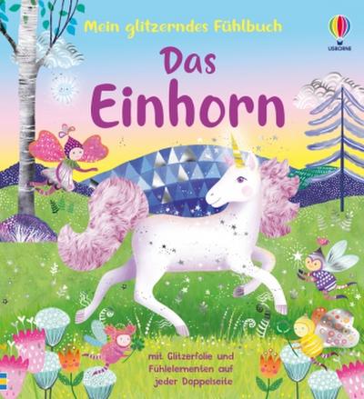 Mein glitzerndes Fühlbuch: Das Einhorn