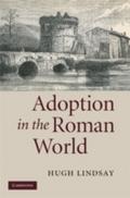 Adoption in the Roman World - Hugh Lindsay