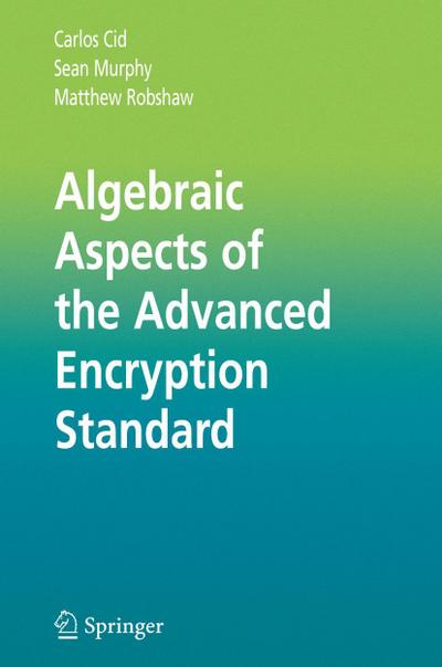 Algebraic Aspects of the Advanced Encryption Standard