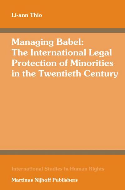 Managing Babel: The International Legal Protection of Minorities in the Twentieth Century