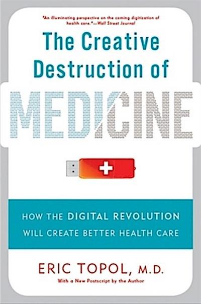 The Creative Destruction of Medicine