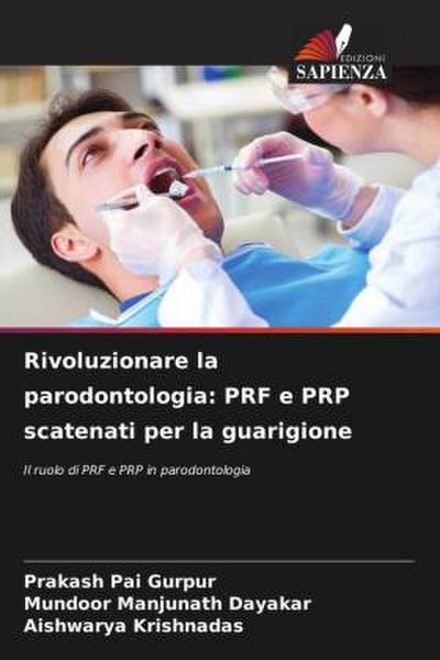 Rivoluzionare la parodontologia: PRF e PRP scatenati per la guarigione