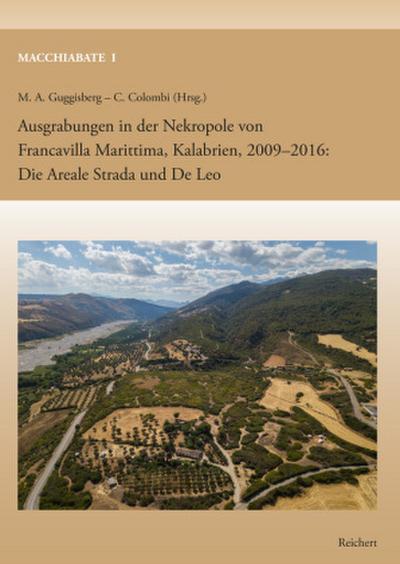 Macchiabate I. Ausgrabungen in der Nekropole von Francavilla Marittima, Kalabrien, 2009-2016