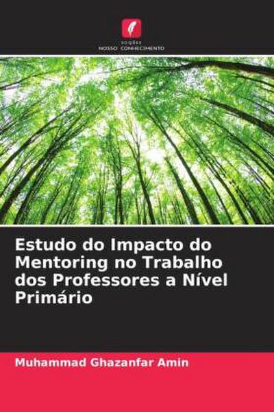 Estudo do Impacto do Mentoring no Trabalho dos Professores a Nível Primário