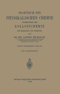 Praktikum der Physikalischen Chemie insbesondere der Kolloidchemie für Mediziner und Biologen
