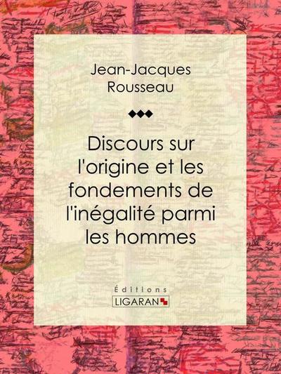 Discours sur l’origine et les fondements de l’inégalité parmi les hommes
