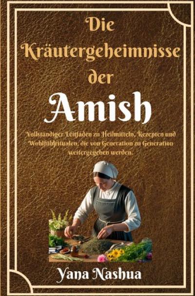 Die Kräutergeheimnisse der Amish