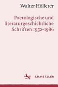 Walter Höllerer: Poetologische und literaturgeschichtliche Schriften 1952-1986