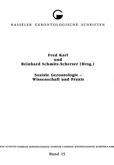 Soziale Gerontologie - Wissenschaft und Praxis