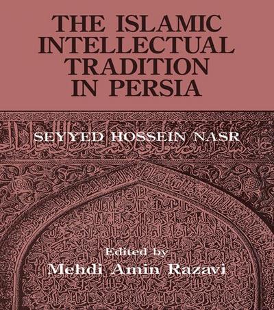 The Islamic Intellectual Tradition in Persia