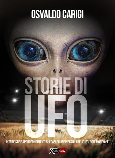 Carigi, O: Storie di UFO. Interviste per approfondimenti sui