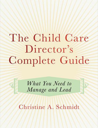 The Child Care Director’s Complete Guide