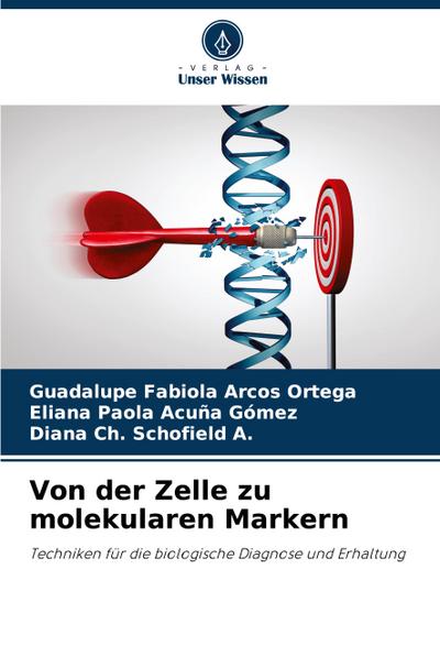 Von der Zelle zu molekularen Markern