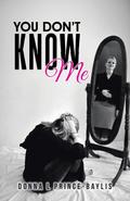 YOU DON’T KNOW ME