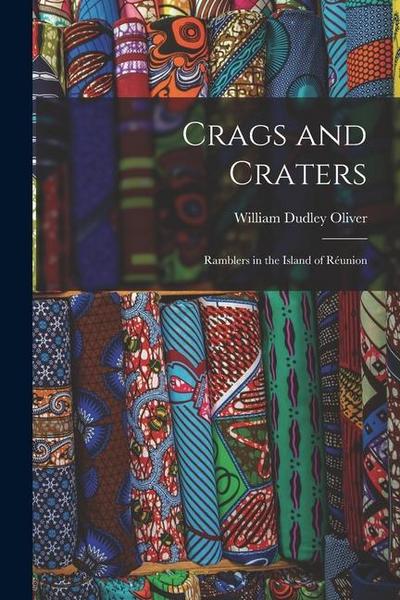 Crags and Craters: Ramblers in the Island of Réunion