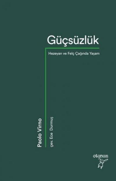 Gücsüzlük - Hezeyan ve Felc Caginda Yasam