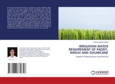 IRRIGATION WATER REQUIREMENT OF PADDY, WHEAT AND SUGARCANE
