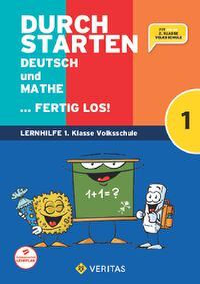 Durchstarten  Volksschule 1. Klasse - Deutsch und Mathe ... fertig los! - Übungsbuch