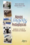 Novas Viagens Pedagógicas: Memórias e Relatos de Professores em Formação