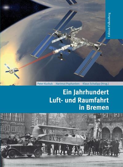Ein Jahrhundert Luft- und Raumfahrt in Bremen