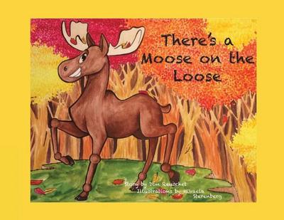 There’s a Moose on the Loose