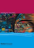 Handeln im Feld der Medien- und informatischen Bildung