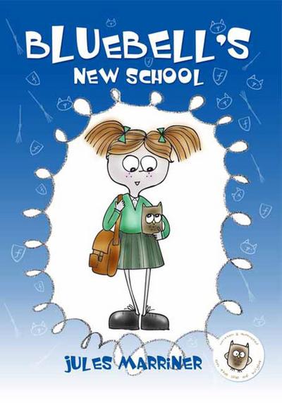 Bluebell’s New School, (Changing schools story for 7+)