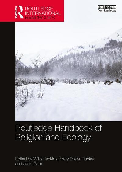 Routledge Handbook of Religion and Ecology