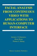 Facial Analysis from Continuous Video with Applications to Human-Computer Interface
