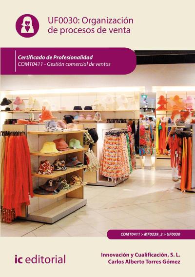 Torres Gómez, C: Organización de procesos de venta : gestión