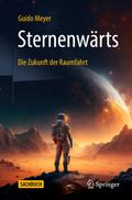 Sternenwärts - Die Zukunft der Raumfahrt