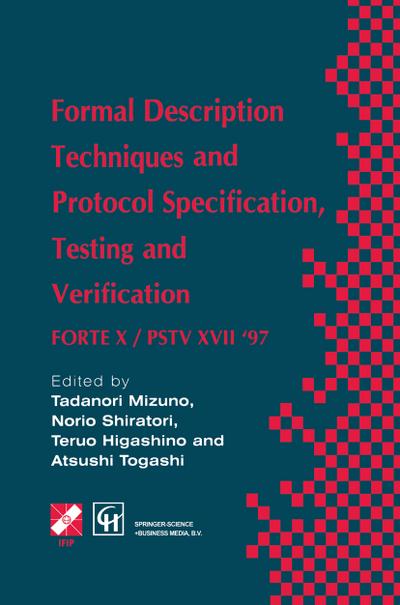 Formal Description Techniques and Protocol Specification, Testing and Verification