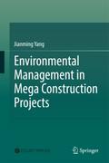 Environmental Management in Mega Construction Projects