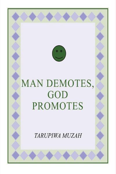 Man Demotes, God Promotes