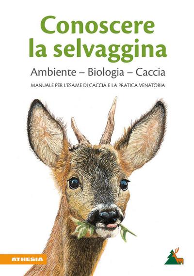Conoscere la selvaggina Ambiente - Biologia - Caccia