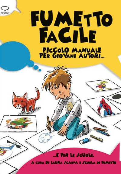 Fumetto facile. Piccolo manuale per giovani autori... e per le scuole