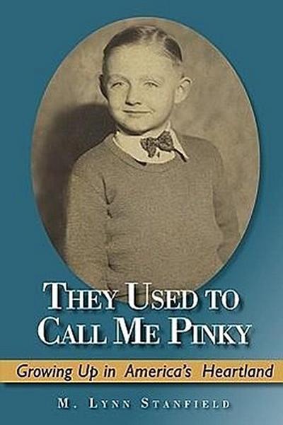 They Used to Call Me Pinky: Growing Up in America’s Heartland