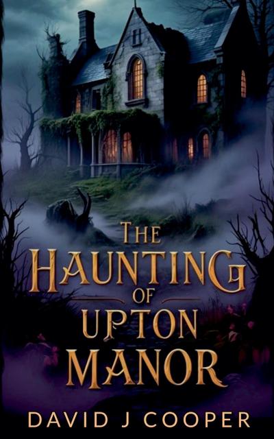 The Haunting of Upton Manor